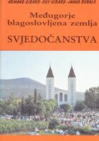 Međugorje, blagoslovljena zemlja: svjedočanstva