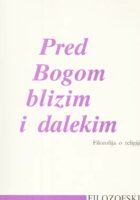 Pred Bogom blizim i dalekim: filozofija o religiji