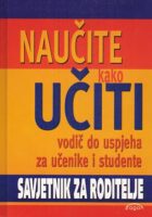 Naučite učiti: savjetnik za učenike, studente i roditelje