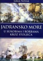 Jadransko more u sukobima i borbama kroz stoljeća