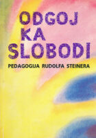 Odgoj ka slobodi: pedagogija Rudolfa Steinera