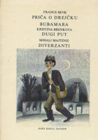 Priča o Drejčku; Bubamara; Dugi put; Diverzanti