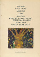 Ptice i grm; Medvjed; Srna; Kako je Pris postavljao Nijemacima zasjede; Grga