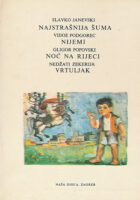 Najstrašnija šuma; Nijemi; Noć na rijeci; Vrtuljak