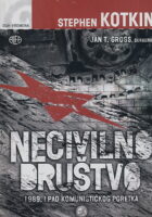 Necivilno društvo: 1989. i pad komunističkog pokreta