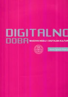 Digitalno doba (Masovni mediji i digitalna kultura)