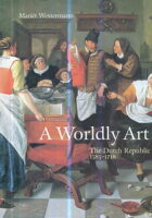 A Worldly Art (The Dutch Republick 1585 - 1718)