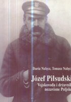 Jozef Pilsudski - Vojskovođa i državnih nezavisne Poljske