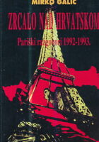 Zrcalo nad Hrvatskom (Pariški razgovori 1992-1993.)