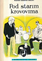 Pod starim krovovima