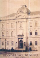Hrvatski školski muzej 1901.-2001.