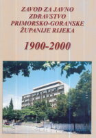 Zavod za javno zdravstvo Primorsko-goranske županije Rijeka 1900-2000