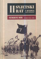 II. svjetski rat: Nemirni mir, I. knjiga - svijet 1918.-1939.