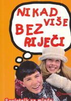 Nikad više bez riječi - Savjetnik za mlade o izražavanju i sporazumijevanju