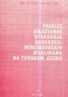 Pregled književnog stvaranja bosansko-hercegovačkih muslimana na turskom jeziku