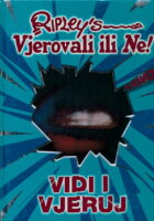 Vjerovali ili ne! Vidi i vjeruj