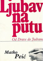 Ljubav na putu : Od Drave od Jadrana