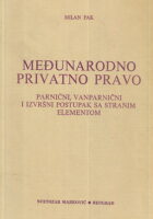 Međunarodno privatno pravo : parnični, vanparnični i izvršni postupak sa stranim elementom
