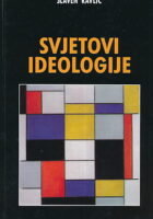Svjetovi ideologije : Uvod u političke ideologije