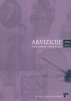 Akvizicije : zbirke, predmeti, umjetnička djela 2006. - 2010.