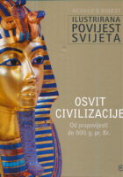 Ilustrirana povijest svijeta : Osvit civilizacije - Od prapovijesti do 900. g. pr. Kr.