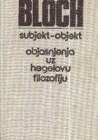 Subjekt-objekt : Objašnjenja uz Hegelovu filozofiju