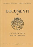 Documenti III : La nostra lotta, marzo 1944 - maggio 1945