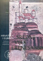 Hrvatska i Europa, sv. 2 - Srednji vijek i renesansa (XIII - XVI. stoljeće)