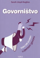 Govorništvo - Kako biti izvrstan u javnom govoru