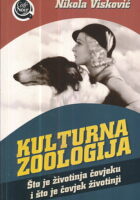 Kulturna zoologija : Što je životinja čovjeku i što je čovjek životinji