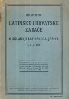Latinske i hrvatske zadaće : O skladnji latinskoga jezika I. i II. dio