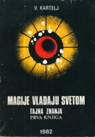 Magije vladaju svetom : tajna znanja, prva knjiga III.