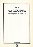 Postmoderna - nova epoha ili zabluda