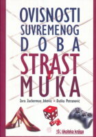Ovisnosti suvremenog doba Strast i muka