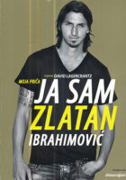 Moja priča: Ja sam Zlatan Ibrahimović