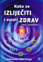 Kako se izliječiti i ostati zdrav