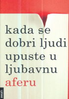 Kada se dobri ljudi upuste u ljubavnu aferu