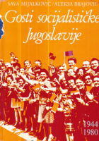 Gosti socijalističke Jugoslavije 1944 - 1980