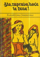 Što, zapravo, hoće te žene?