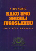 Kako smo srušili Jugoslaviju