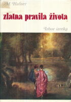 Zlatna pravila života : izbor izreka