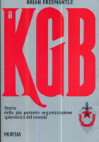 KGB : Storia della piu potente organizzazione spionistica del mondo