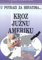 U potrazi za Hrvatima... Kroz Južnu Ameriku