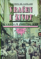Vraćen u život: kako sam pobedio rak