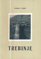 Trebinje: istorijski pregled, sv. I-III