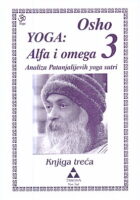 Yoga : Alfa i omega 3 - Analiza Patanjalijevih yoga sutri