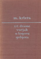 Tri drame - Vučjak, U logoru, Golgota