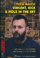 Vincent, Kick a Hole in the Sky (Ivica Malčić)