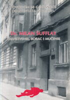 Dr. Milan Šufflay: Znanstvenik, borac i mučenik