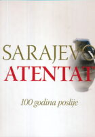 Sarajevo atentat - 100 godina poslije